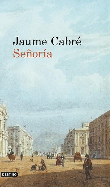 SEÑORÍA | 9788423341351 | CABRE, JAUME | Llibreria L'Odissea - Libreria Online de Vilafranca del Penedès - Comprar libros