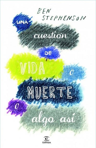 UNA CUESTIÓN DE VIDA O MUERTE O ALGO ASÍ | 9788467013719 | STEPHENSON, BEN | Llibreria Online de Vilafranca del Penedès | Comprar llibres en català