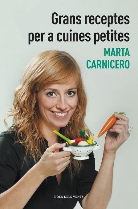 GRANS RECEPTES PER A CUINES PETITES | 9788401388477 | CARNICERO, MARTA | Llibreria Online de Vilafranca del Penedès | Comprar llibres en català