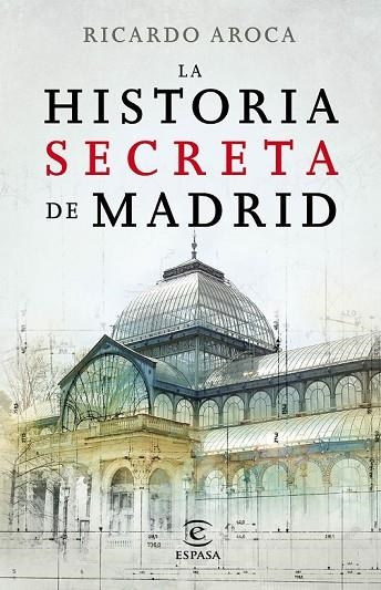 LA HISTORIA SECRETA DE MADRID  | 9788467007503 | AROCA, RICARDO | Llibreria Online de Vilafranca del Penedès | Comprar llibres en català