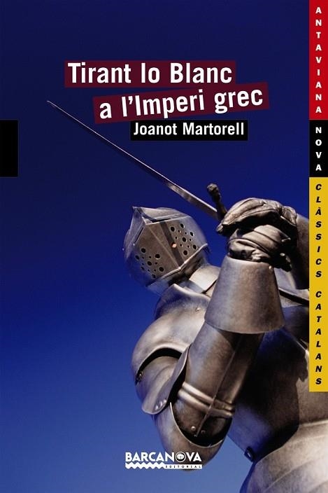 TIRANT LO BLANC A L'IMPERI GREC | 9788448924805 | MARTORELL, JOANOT | Llibreria L'Odissea - Libreria Online de Vilafranca del Penedès - Comprar libros