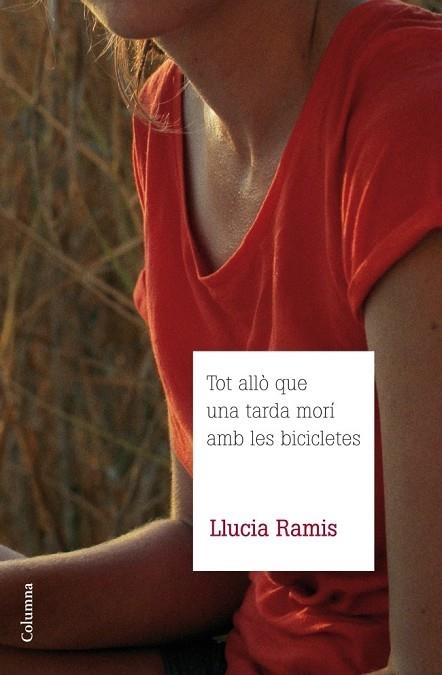 TOT ALLÒ QUE UNA TARDA MORÍ AMB LES BICICLETES | 9788466415835 | RAMIS, LLUCIA | Llibreria Online de Vilafranca del Penedès | Comprar llibres en català