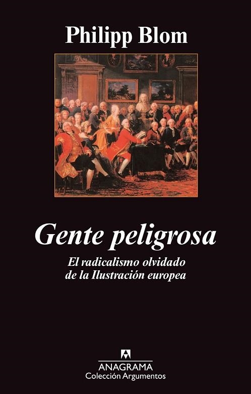 GENTE PELIGROSA EL RADICALISMO OLVIDADO DE LA ILUSTRACION EU | 9788433963406 | BLOM, PHILIPP | Llibreria Online de Vilafranca del Penedès | Comprar llibres en català