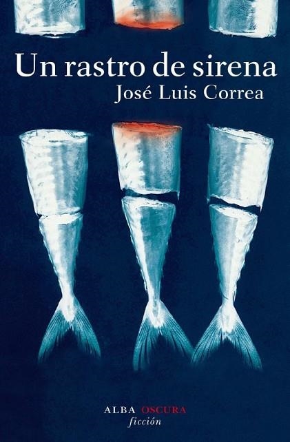 UN RASTRO DE SIRENA | 9788484284949 | CORREA, JOSE LUIS | Llibreria Online de Vilafranca del Penedès | Comprar llibres en català