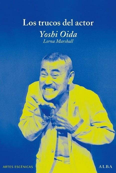 LOS TRUCOS DEL ACTOR YOSHI OIDA | 9788484285748 | MARSHALL, LORNA | Llibreria L'Odissea - Libreria Online de Vilafranca del Penedès - Comprar libros