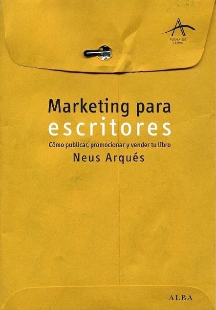 MARQUETING PARA ESCRITORES | 9788484284727 | ARQUES SALVADOR, NEUS | Llibreria Online de Vilafranca del Penedès | Comprar llibres en català