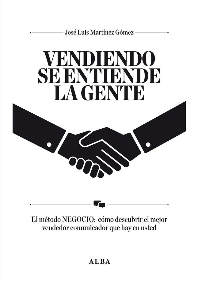 VENDIENDO SE ENTIENDE LA GENTE | 9788484287834 | MARTÍNEZ GÓMEZ, JOSÉ LUIS | Llibreria Online de Vilafranca del Penedès | Comprar llibres en català