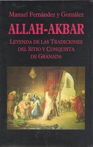 ALLAH-AKBAR | 9788478131334 | M.FERNANDEZ GONZALEZ | Llibreria Online de Vilafranca del Penedès | Comprar llibres en català