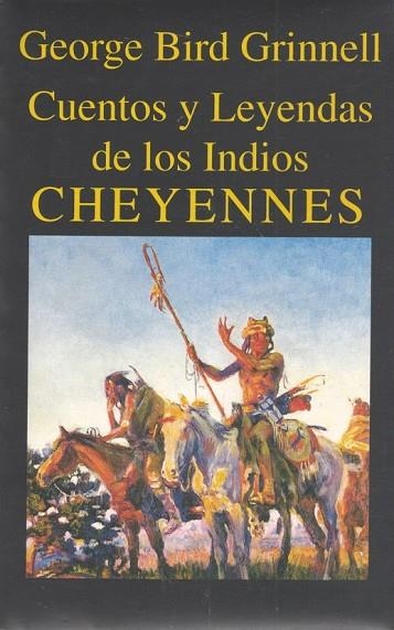 CUENTOS Y LEYENDAS DE LOS INDIOS CHEYENNES | 9788478131419 | GEORGE BIRD | Llibreria Online de Vilafranca del Penedès | Comprar llibres en català