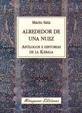 ALREDEDOR DE UNA NUEZ APOLOGOS E HISTORIAS DE LA KABALA | 9788478133673 | SATZ, MARIO | Llibreria Online de Vilafranca del Penedès | Comprar llibres en català