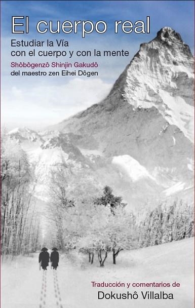 EL CUERPO REAL (SHÔBÔGENZÔ SHINJIN GAKUDÔ) | 9788478133888 | DÔGEN, EIHEI | Llibreria Online de Vilafranca del Penedès | Comprar llibres en català