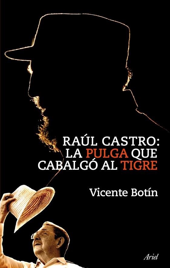 RAUL CASTRO LA PULGA QUE CABABALGO AL TIGRE | 9788434469303 | BOTIN, VICENTE | Llibreria Online de Vilafranca del Penedès | Comprar llibres en català