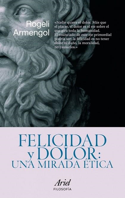 FELICIDAD Y DOLOR UNA MIRADA ETICA | 9788434469099 | ARMENGOL, ROGELI | Llibreria Online de Vilafranca del Penedès | Comprar llibres en català