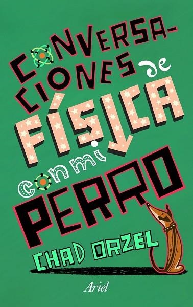 CONVERSACIONES DE FISICA CON MI PERRO | 9788434469419 | ORZEL, CHAD | Llibreria Online de Vilafranca del Penedès | Comprar llibres en català