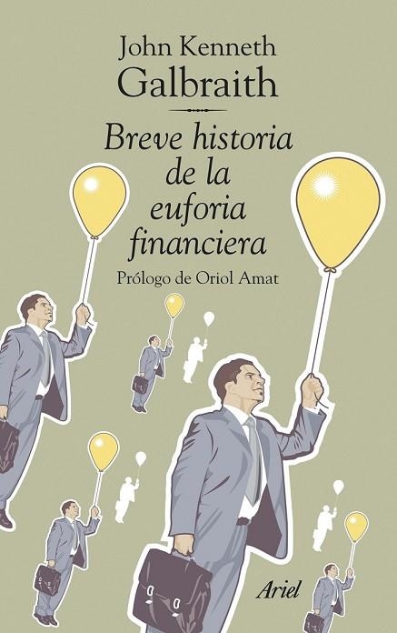 BREVE HISTORIA DE LA EUFORIA FINANCIERA | 9788434469525 | GALBRAITH, JOHN KENNETH | Llibreria Online de Vilafranca del Penedès | Comprar llibres en català