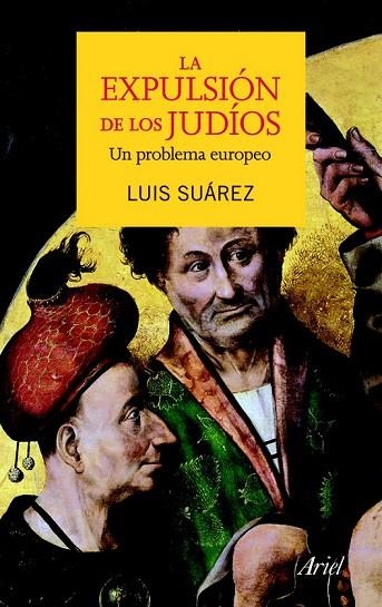 LA EXPULSION DE LOS JUDIOS UN PROBLEMA EUROPEO | 9788434400252 | SUAREZ, LUIS | Llibreria Online de Vilafranca del Penedès | Comprar llibres en català