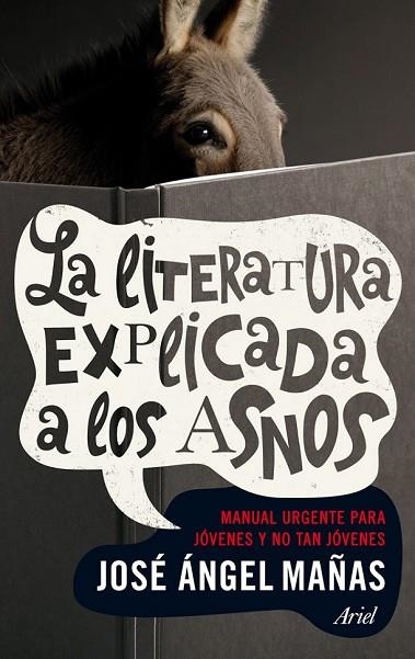 LA LITERATURA EXPLICADA A LOS ASNOS | 9788434401006 | JOSÉ ÁNGEL MAÑAS | Llibreria Online de Vilafranca del Penedès | Comprar llibres en català