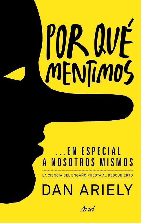 POR QUÉ MENTIMOS EN ESPECIAL A NOSOTROS MISMOS | 9788434405523 | ARIELY, DAN  | Llibreria Online de Vilafranca del Penedès | Comprar llibres en català