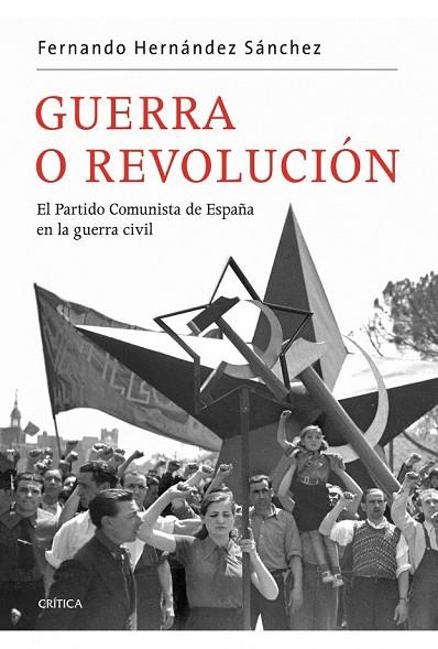 GUERRA O REVOLUCION EL PCE EN LA GUERRA CIVIL | 9788498921519 | HERNANDEZ SANCHEZ, FERNANDO | Llibreria L'Odissea - Libreria Online de Vilafranca del Penedès - Comprar libros