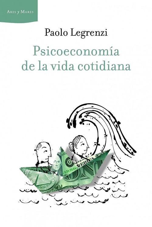 PSICOECONOMIA DE LA VIDA COTIDIANA | 9788498923339 | LEGRENZI, PAOLO | Llibreria Online de Vilafranca del Penedès | Comprar llibres en català