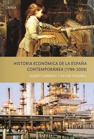 HISTORIA ECONOMICA DE LA ESPAÑA CONTEMPORANEA 1789-2009 | 9788498921243 | CARRERAS, ALBERT | Llibreria Online de Vilafranca del Penedès | Comprar llibres en català