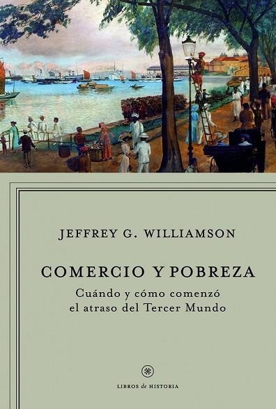 COMERCIO Y POBREZA | 9788498920093 | WILLIAMSON, JEFFREY G | Llibreria Online de Vilafranca del Penedès | Comprar llibres en català