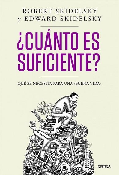 CUÁNTO ES SUFICIENTE? | 9788498924244 | SKIDELSKY, ROBERT / SKIDELSKY, EDWARD  | Llibreria Online de Vilafranca del Penedès | Comprar llibres en català