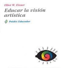 EDUCAR LA VISION ARTISTICA | 9788449301469 | E.W.EISNER | Llibreria Online de Vilafranca del Penedès | Comprar llibres en català