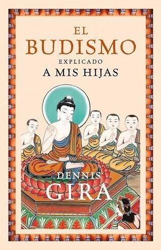 EL BUDISMO EXPLICADO MIS HIJAS | 9788449323690 | GIRA, DENNIS | Llibreria Online de Vilafranca del Penedès | Comprar llibres en català