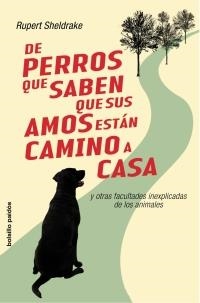 DE PERROS QUE SABEN QUE SUS AMOS ESTAN CAMINO DE CASA | 9788449319792 | SHELDRAKE, RUPER | Llibreria Online de Vilafranca del Penedès | Comprar llibres en català