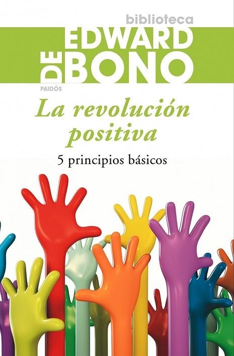 LA REVOLUCION POSITIVA 5 PRINCIPIOS BASICOS | 9788449324765 | DE BONO, EDWARD | Llibreria Online de Vilafranca del Penedès | Comprar llibres en català