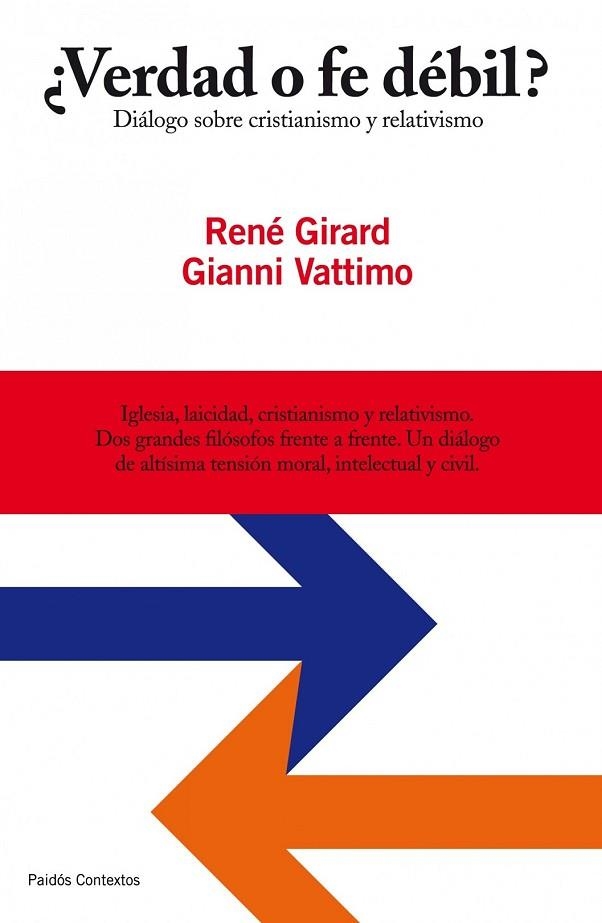 VERDAD O FE DEBIL DIALOGO SOBRE EL CRISTIANISMO Y RELATIVISM | 9788449324635 | VATTIMO, GIANNI Y GIRARD, RENE | Llibreria L'Odissea - Libreria Online de Vilafranca del Penedès - Comprar libros