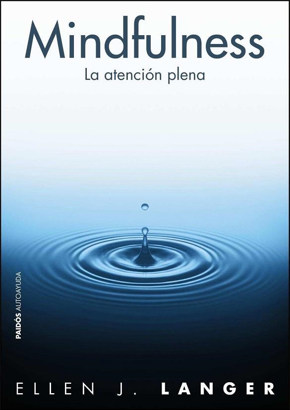 MINDFULNESS LA ATENCION PLENA | 9788449325267 | LANGER, ELLEN | Llibreria Online de Vilafranca del Penedès | Comprar llibres en català