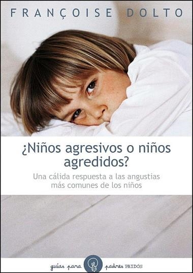 NIÑOS AGRESIVOS O NIÑOS AGREDIDOS | 9788449325069 | DOLTO, FRANÇOISE | Llibreria Online de Vilafranca del Penedès | Comprar llibres en català