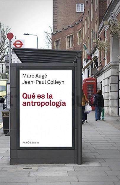 QUE ES LA ANTROPOLOGIA | 9788449304125 | AUGE, MARC / COLLEYN, JEAN-PAUL | Llibreria Online de Vilafranca del Penedès | Comprar llibres en català