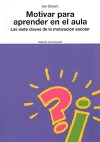 MOTIVAR PARA APRENDER EN EL AULA | 9788449316760 | GILBERT, IAN | Llibreria Online de Vilafranca del Penedès | Comprar llibres en català