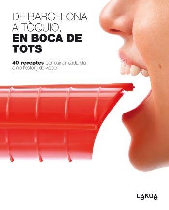 DE BARCELONA A TOQUIO EN BOCA DE TOTS 40 RECEPTES AL VAPOR | 9788496599819 | AA.VV. | Llibreria Online de Vilafranca del Penedès | Comprar llibres en català