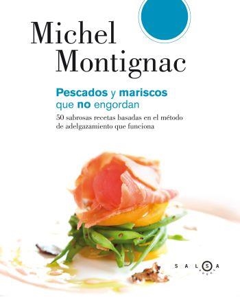 PESCADOS Y MARISCOS QUE NO ENGORDAN | 9788496599468 | MONTIGNAC, MICHEL | Llibreria Online de Vilafranca del Penedès | Comprar llibres en català