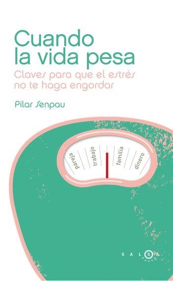 CUANDO LA VIDA PESA | 9788496599901 | SENPAU, PILAR | Llibreria Online de Vilafranca del Penedès | Comprar llibres en català