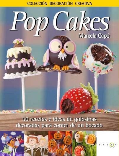 POP CAKES. 50 RECETAS E IDEAS DE GOLOSINAS | 9788415193098 | CAPÓ, MARCELA LAURA | Llibreria Online de Vilafranca del Penedès | Comprar llibres en català