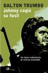 JOHNNY COGIO SU FUSIL UN CLASICO ANTIBELICISTA DE EXTREMA AC | 9788476696941 | TRUMBO, DALTON | Llibreria Online de Vilafranca del Penedès | Comprar llibres en català