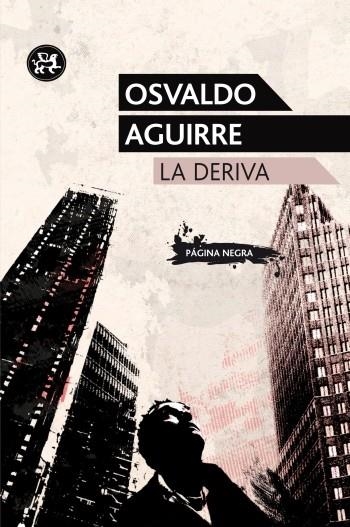 LA DERIVA | 9788415325222 | AGUIRRE, OSVALDO | Llibreria L'Odissea - Libreria Online de Vilafranca del Penedès - Comprar libros