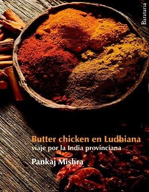 BUTTER CHICHEN EN LUDHIANA | 9788492979219 | MISHRA, PANKAJ | Llibreria Online de Vilafranca del Penedès | Comprar llibres en català