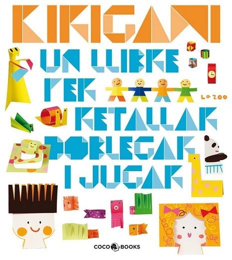 KIRIGAMI UN LLIBRE PER RETALLAR DOBLEGAR I JUGAR | 9788493782139 | ZOO, LA | Llibreria Online de Vilafranca del Penedès | Comprar llibres en català