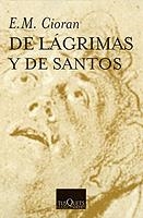 DE LAGRIMAS Y DE SANTOS | 9788472231009 | E.M. CIORAN | Llibreria Online de Vilafranca del Penedès | Comprar llibres en català