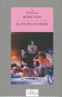 EL OTOÑO EN PEKIN | 9788472239173 | BORIS VIAN | Llibreria Online de Vilafranca del Penedès | Comprar llibres en català