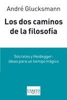 LOS DOS CAMINOS DE LA FILOSOFIA | 9788483832332 | GLUCKSMANN, ANDRE | Llibreria Online de Vilafranca del Penedès | Comprar llibres en català