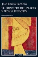 EL PRINCIPIO DEL PLACER Y OTROS CUENTOS | 9788483832554 | PACHECO, JOSE EMILIO | Llibreria Online de Vilafranca del Penedès | Comprar llibres en català