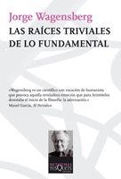 LAS RAICES TRIVIALES DE LO FUNDAMENTAL | 9788483832585 | WAGENSBERG, JORGE | Llibreria L'Odissea - Libreria Online de Vilafranca del Penedès - Comprar libros