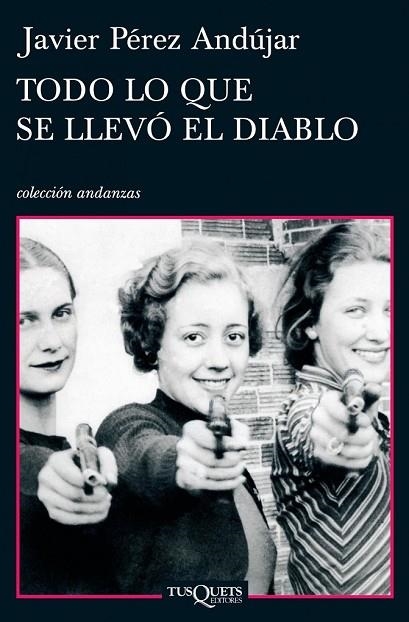 TODO LO QUE SE LLEVO EL DIABLO | 9788483832738 | PEREZ ANDUJAR, JAVIER | Llibreria Online de Vilafranca del Penedès | Comprar llibres en català